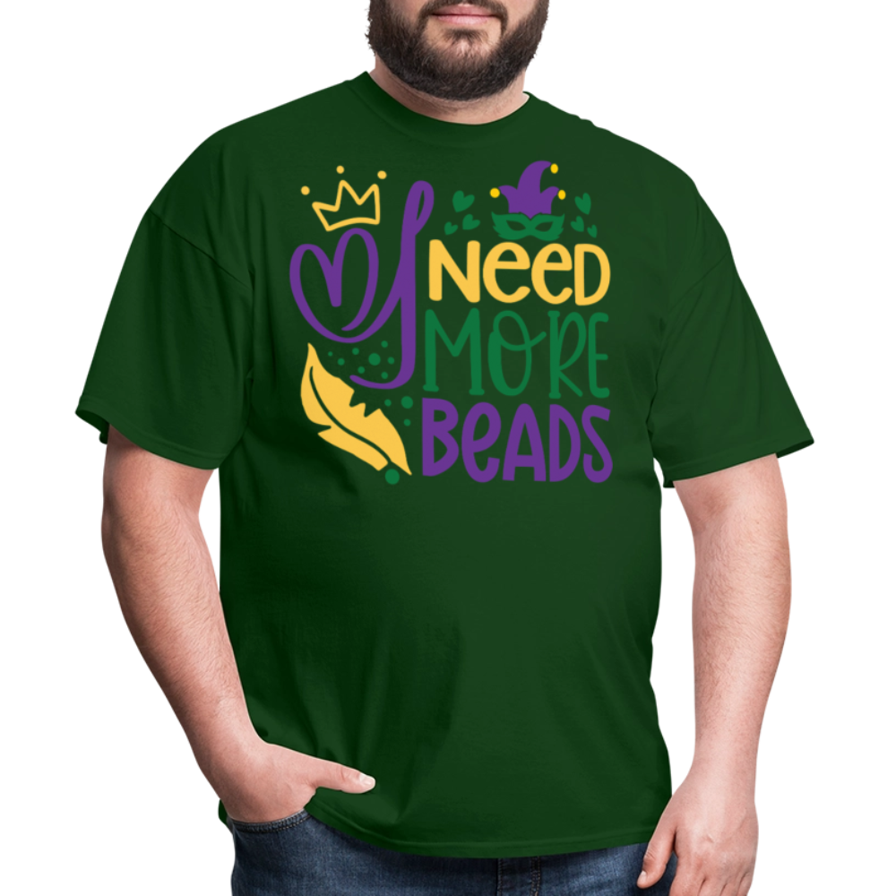 Funny Mardi Gras Beads Tee I Need More Beads Festival T-shirt - forest green