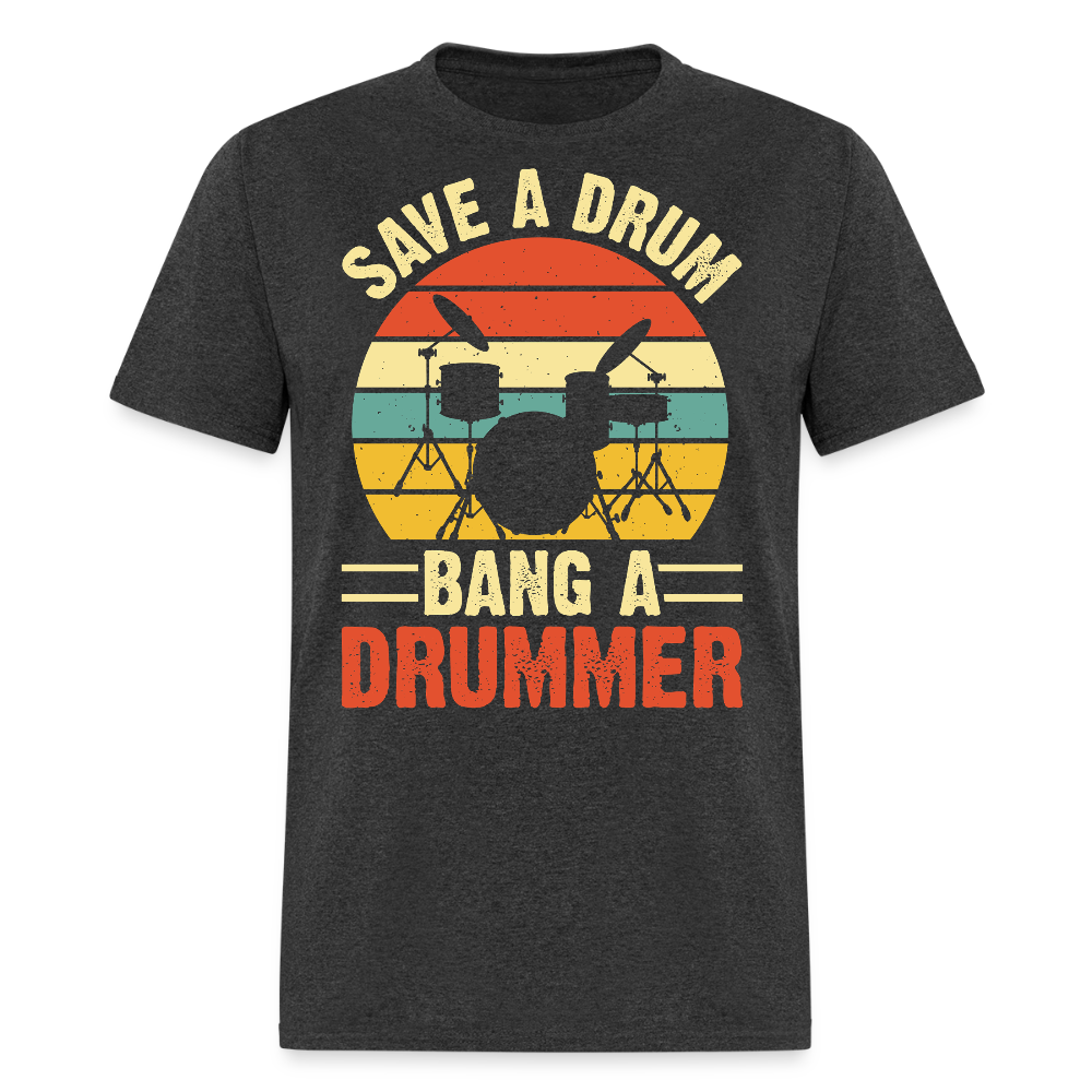 Save A Drum Bang A Drummer T-shirt - heather black