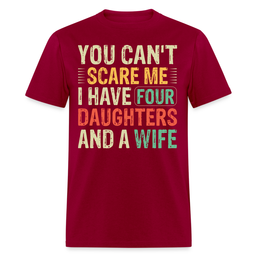 Humorous Gifts For Fathers With Four Daughters And A Wife T-shirt - dark red