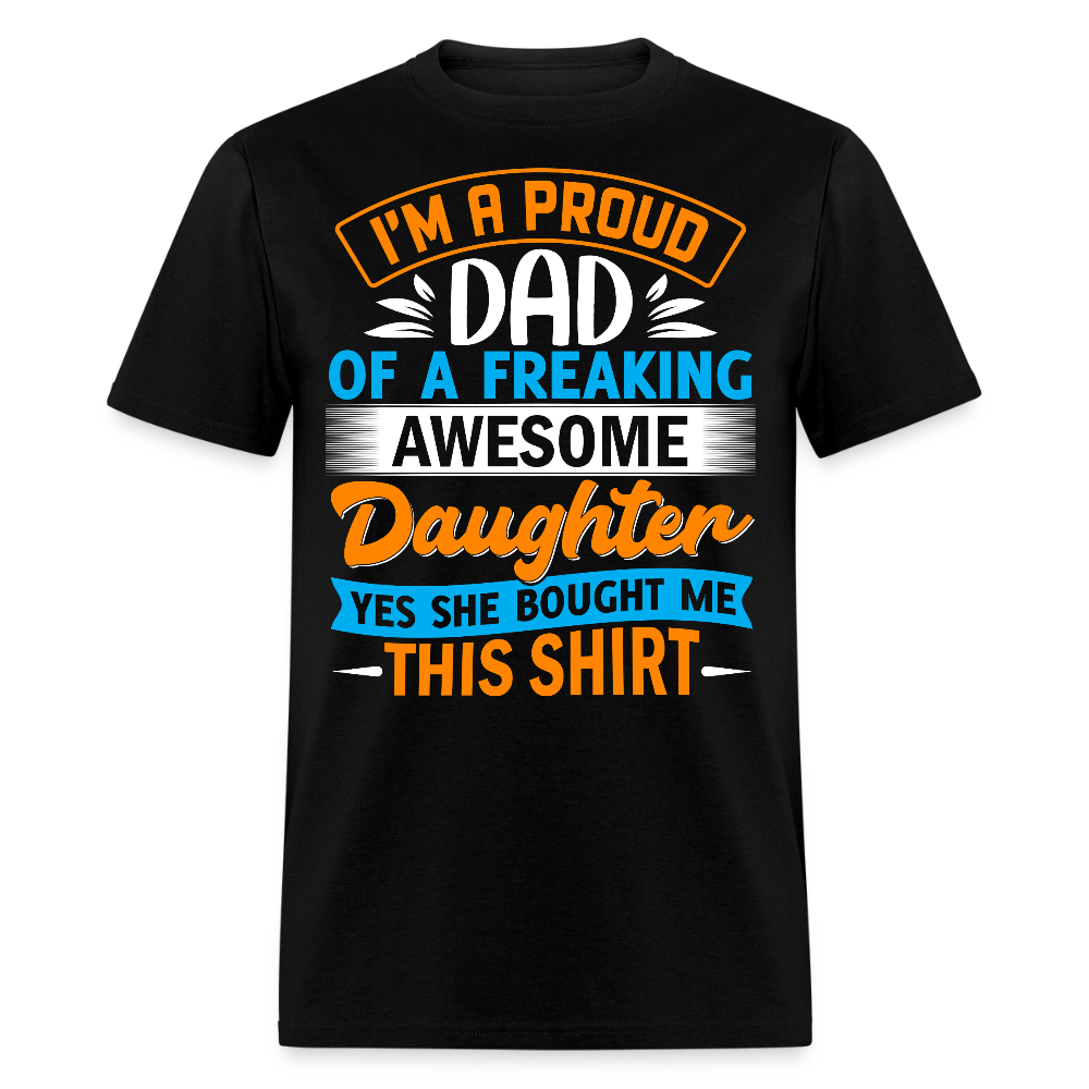 I'm a Proud Dad of a Freaking Awesome Daughter Father's Day T-shirt - black