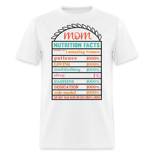 Funny Mom Nutrition Facts For Mother's Day Gift T-shirt - white