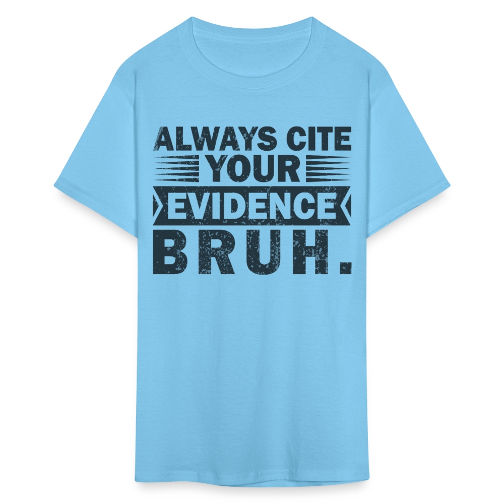 Academic Integrity Tee Always Cite Your Evidence Bruh Unisex T-Shirt - aquatic blue