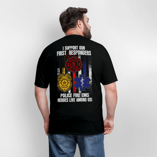 I Support Our First Responders Heroes EMS Police Firefighter T-shirt - black