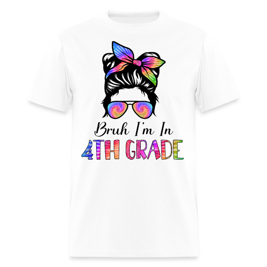 Bruh I'm In 4th Grade Back To School T-Shirt - white