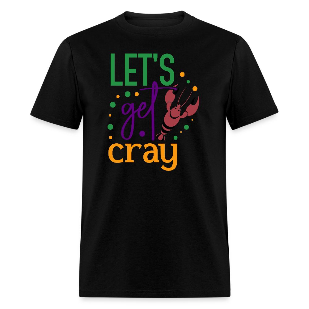 Let’s Get Cray Funny Crawfish shirt Southern Louisiana T-shirt - black