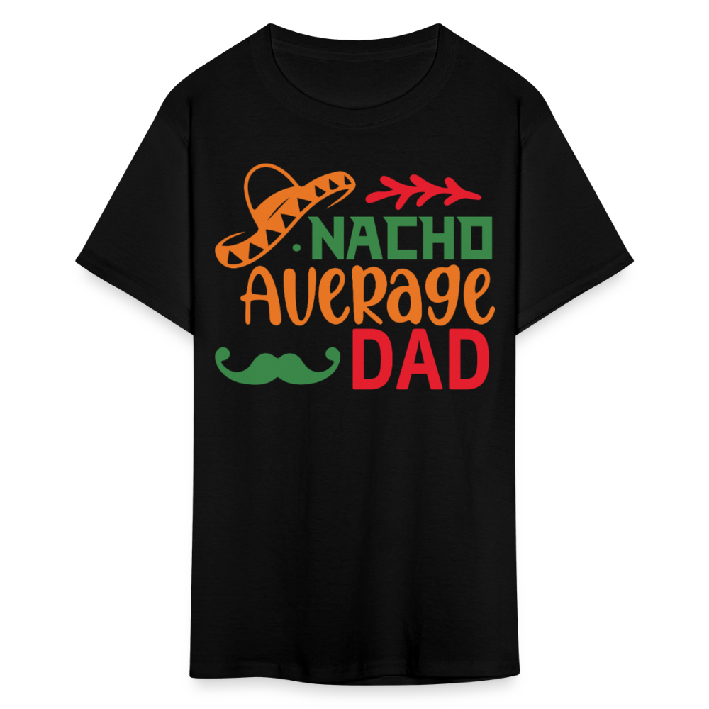 Funny Dad Shirts For Father’s Day Gift Nacho Average Dad T-shirt - black