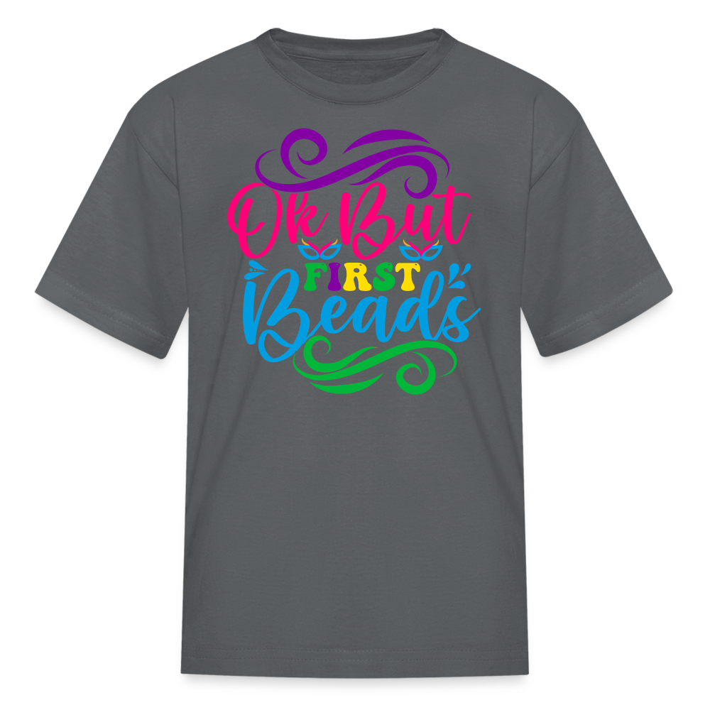 Ok But First Beads Festival Funny Mardi Gras T-shirt - charcoal