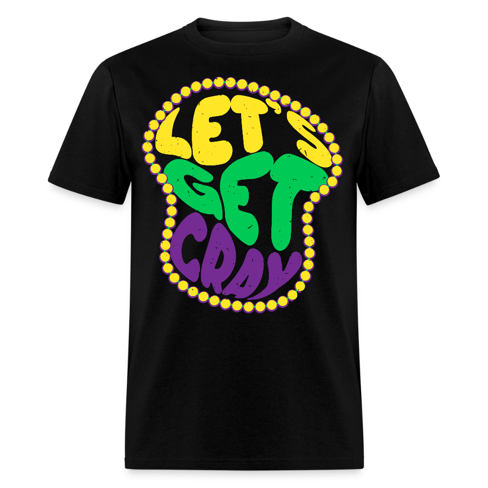 Funny Mardi Gras Shirt For Festivals Let’s Get Cray T-shirt - black