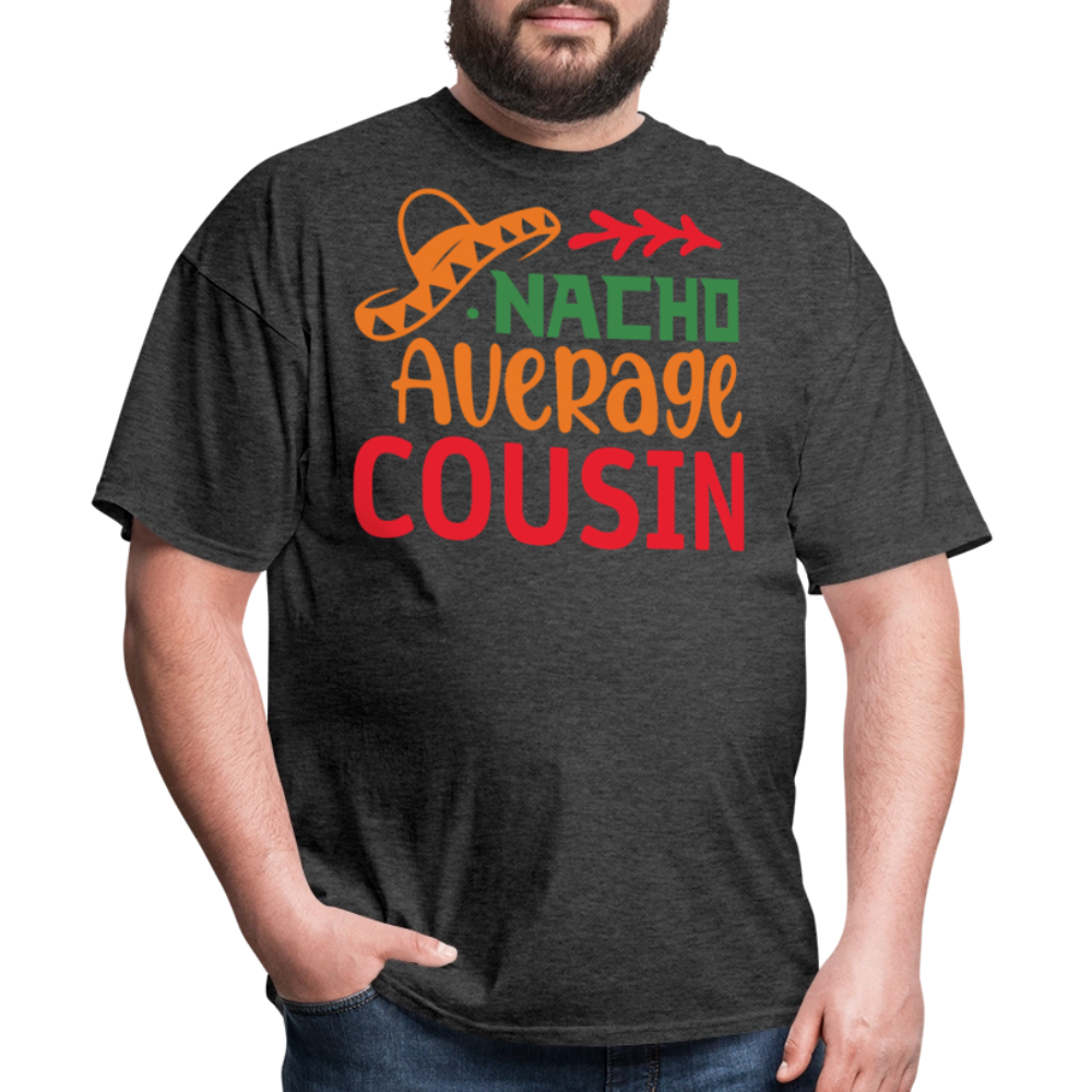 Nacho Average Cousin Cinco de Mayo Party T-shirt - heather black