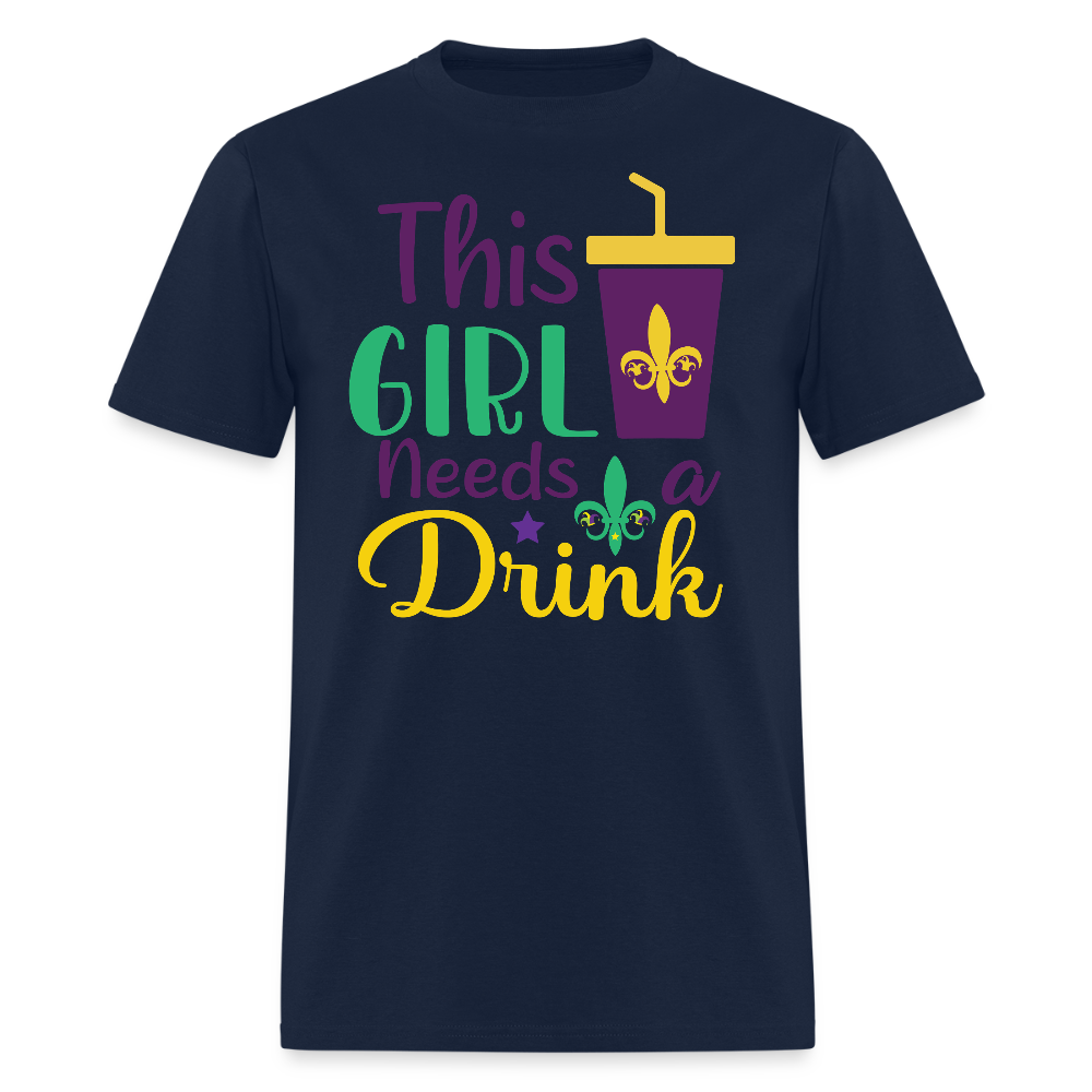 Mardi Gras Festival Shirt This Girl Needs A Drink Party T-shirt - navy