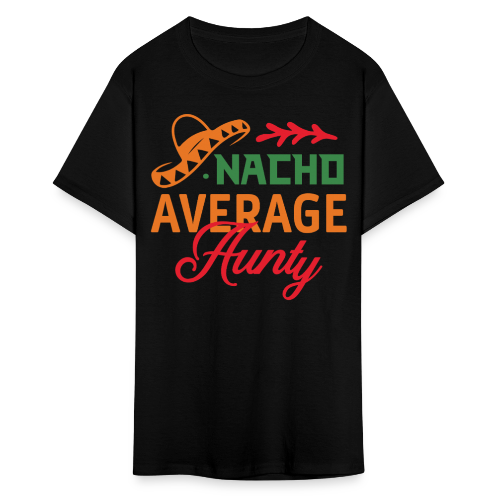 Mexican-themed Aunt Gift Idea Funny Nacho Average Aunty T-shirt - black