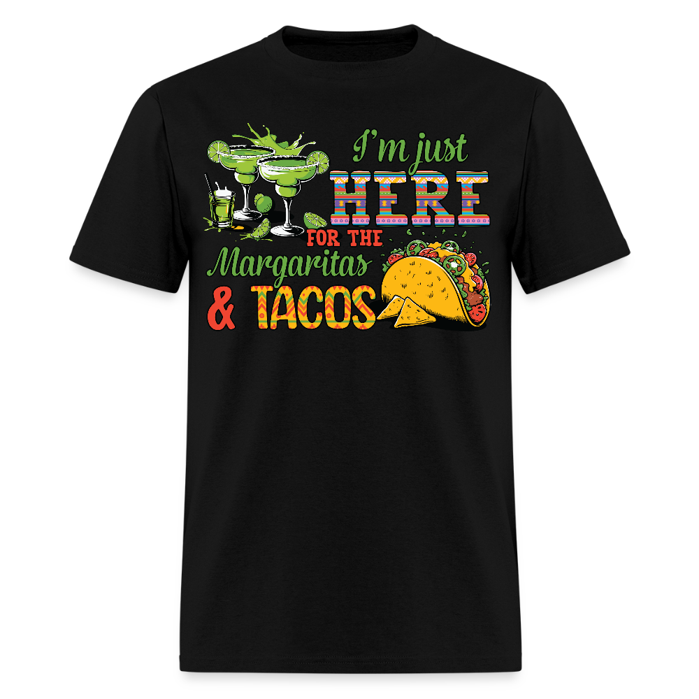 I'm Just Here For The Margaritas And Tacos Party T-shirt - black
