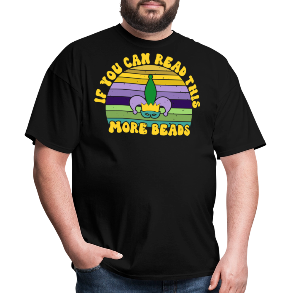 If You Can Read This More Beads Funny Mardi Gras T-Shirt - black