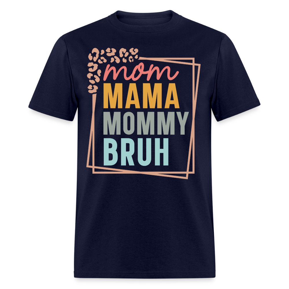 Mom Mama Mommy Bruh Motherhood T-shirt - navy