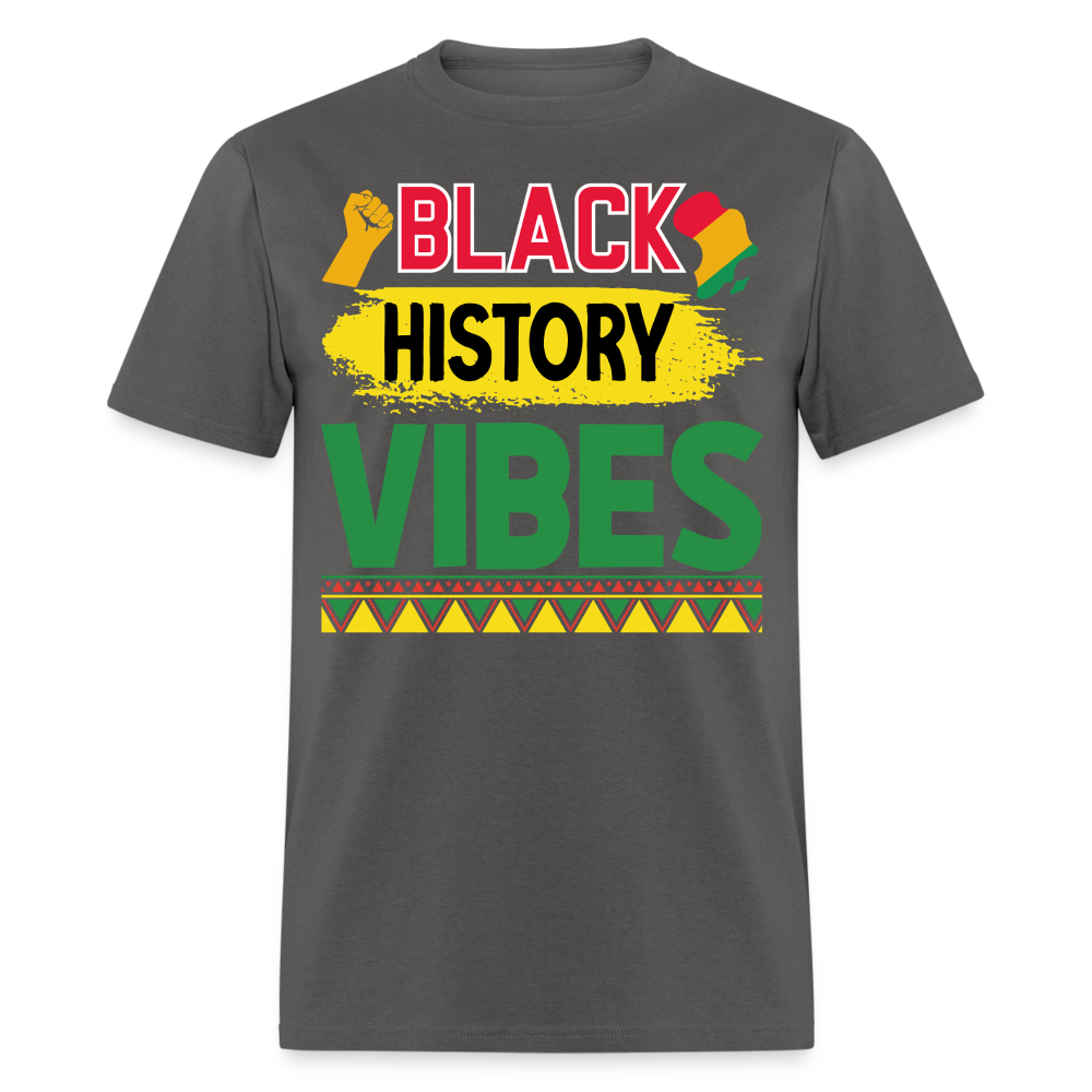 Black history vibes Shirt For Celebrations Black History Month T-shirt - charcoal