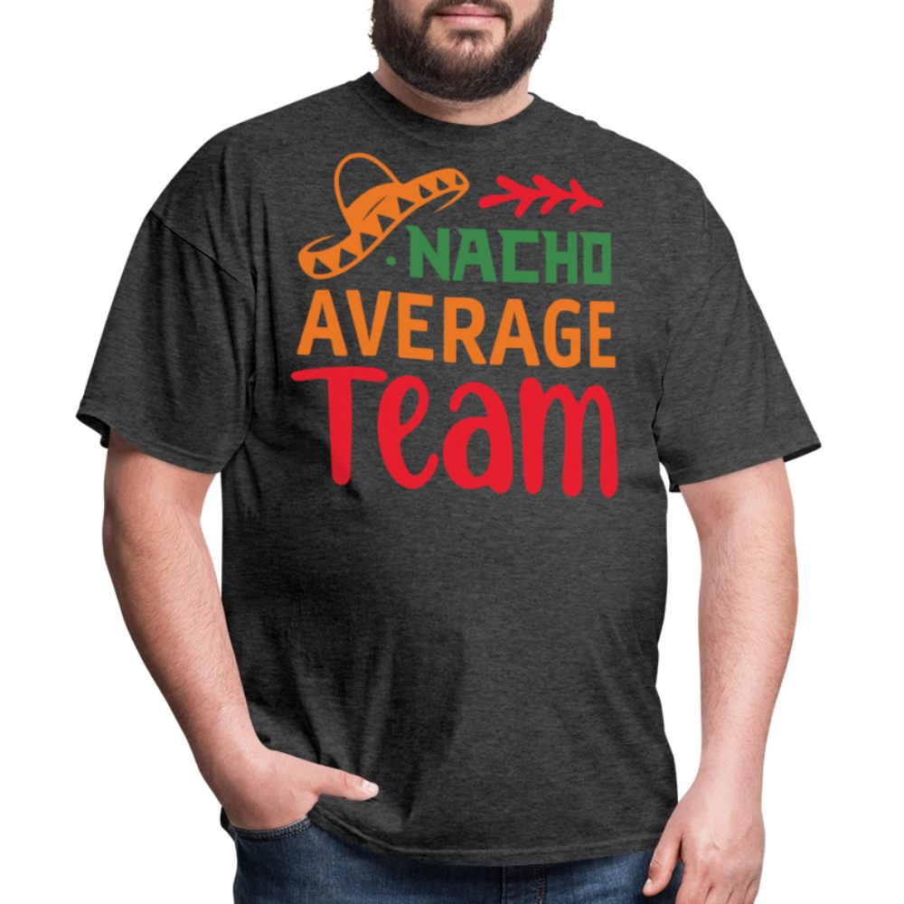 Funny Nacho Average Team T-shirt For Workgroups - heather black