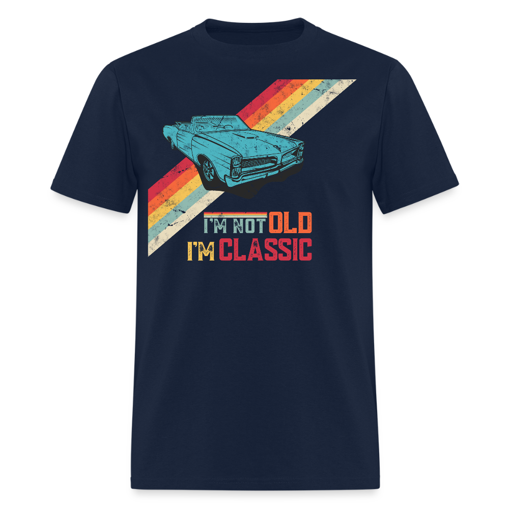 I'm Not Old I'm Classic Gift For Car Enthusiasts T-Shirt - navy