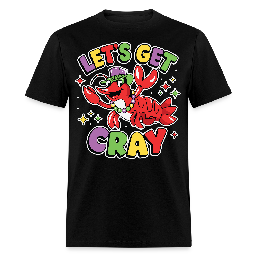 Let's Get Cray lobster Shirt for Mardi Gras lovers Funny Crawfish T-shirt - black