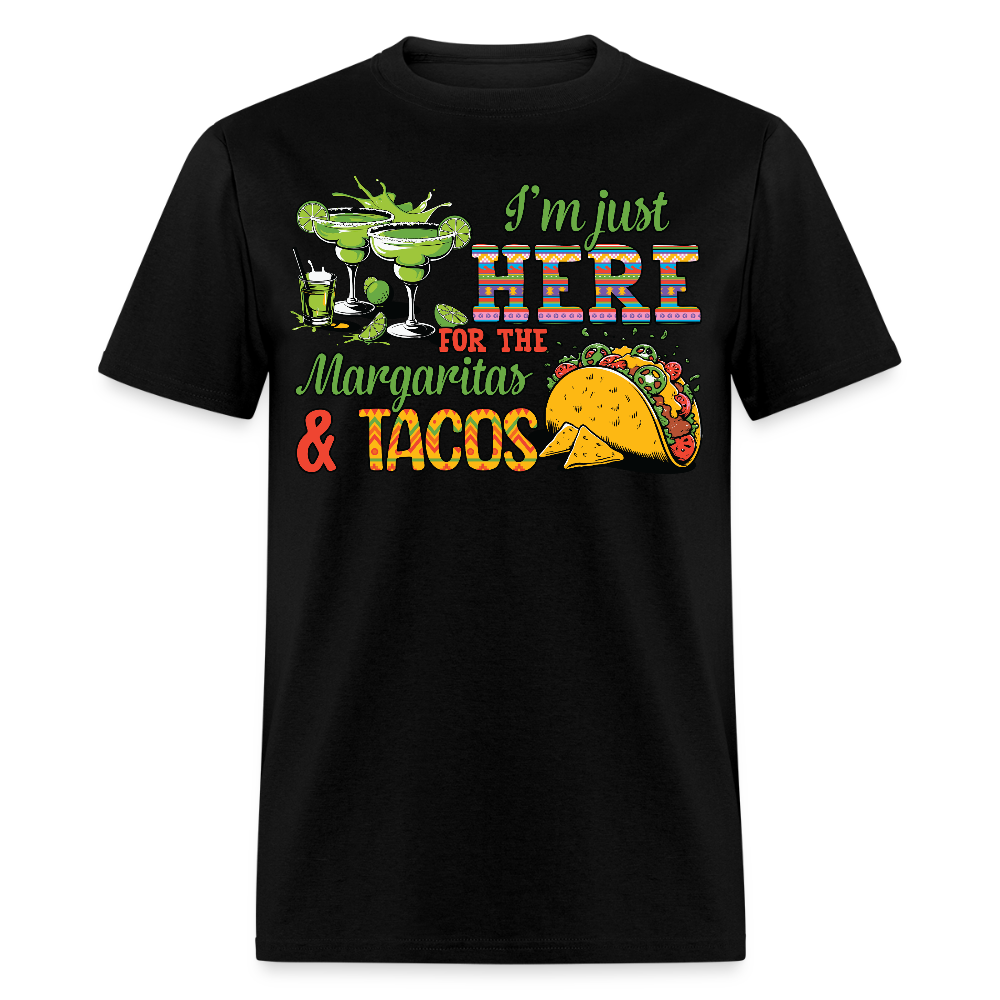 I'm Just Here For The Margaritas And Tacos Party T-shirt - black