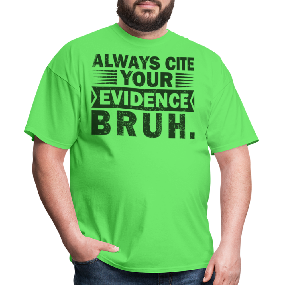 Academic Integrity Tee Always Cite Your Evidence Bruh Unisex T-Shirt - kiwi