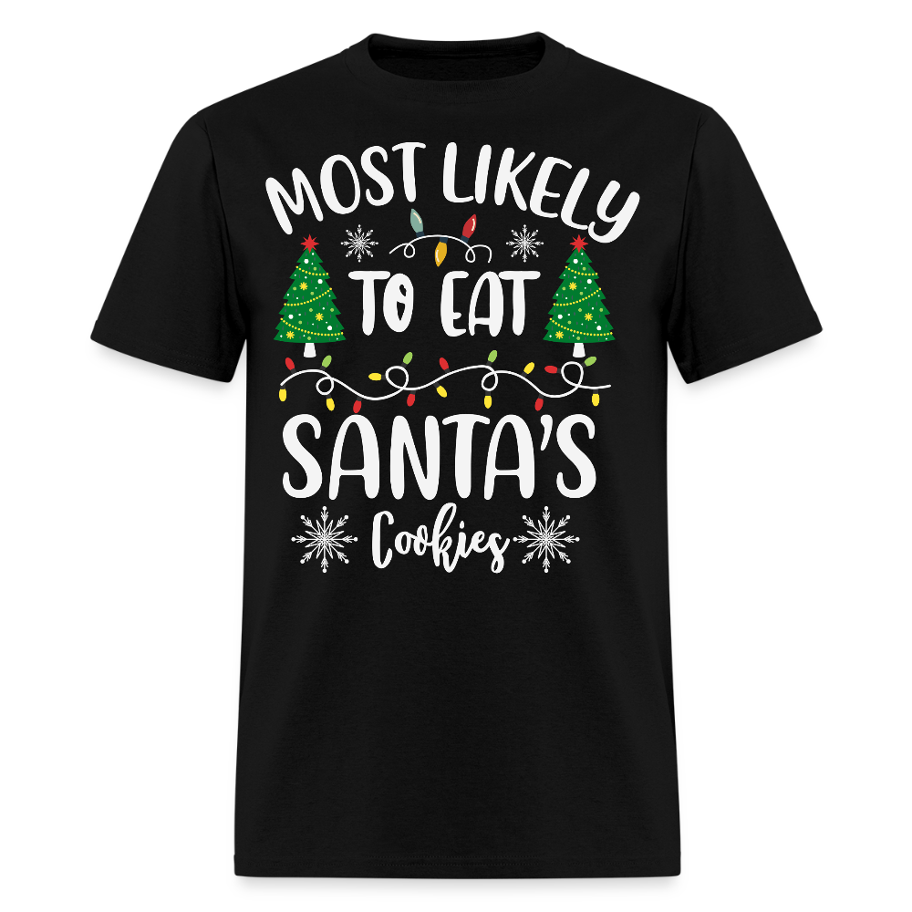 Most Likely To Eat Santa’s Cookies T-Shirt - black
