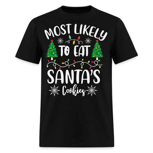 Most Likely To Eat Santa’s Cookies T-Shirt - black