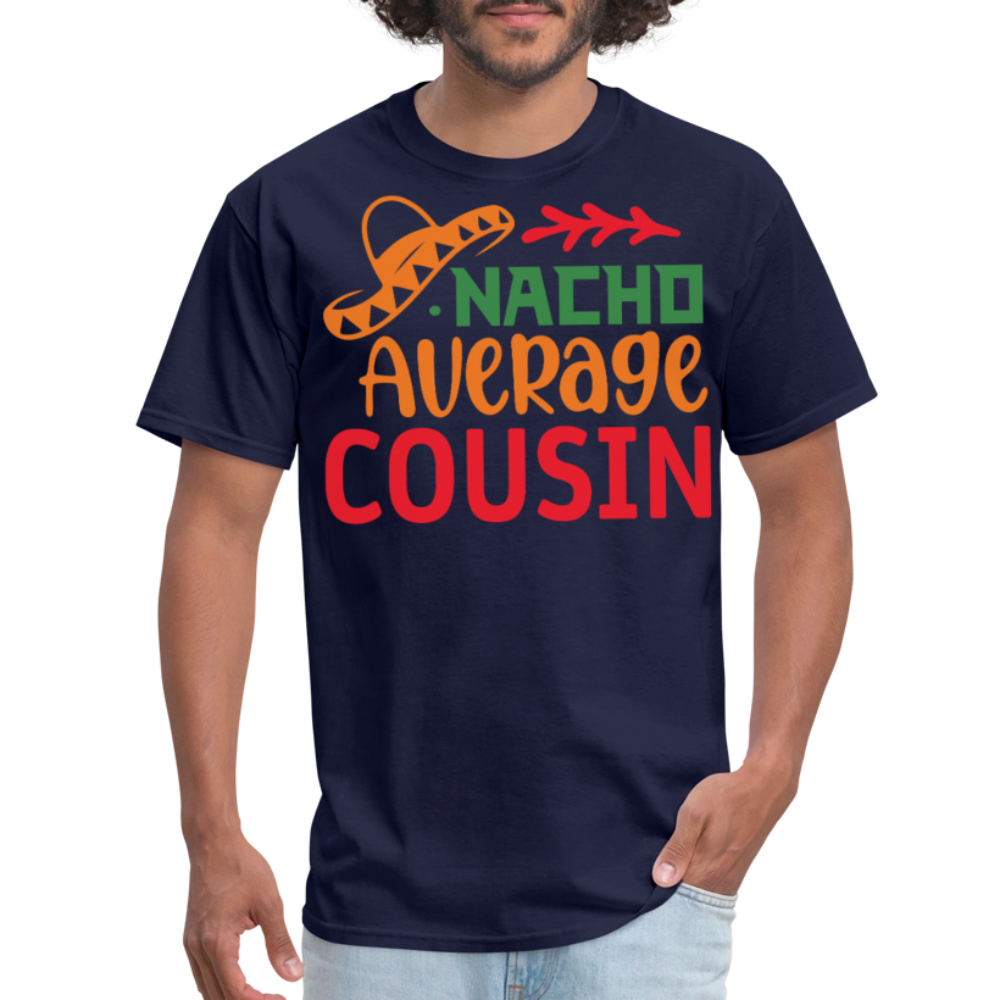 Nacho Average Cousin Cinco de Mayo Party T-shirt - navy