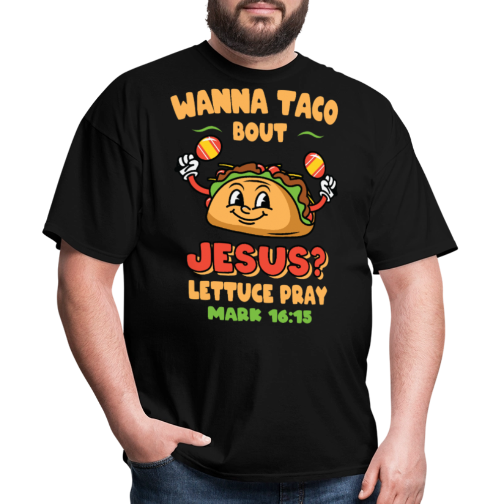 Wanna Taco Bout Jesus Christian Tee Mark 16:15 Scripture T-Shirt - black