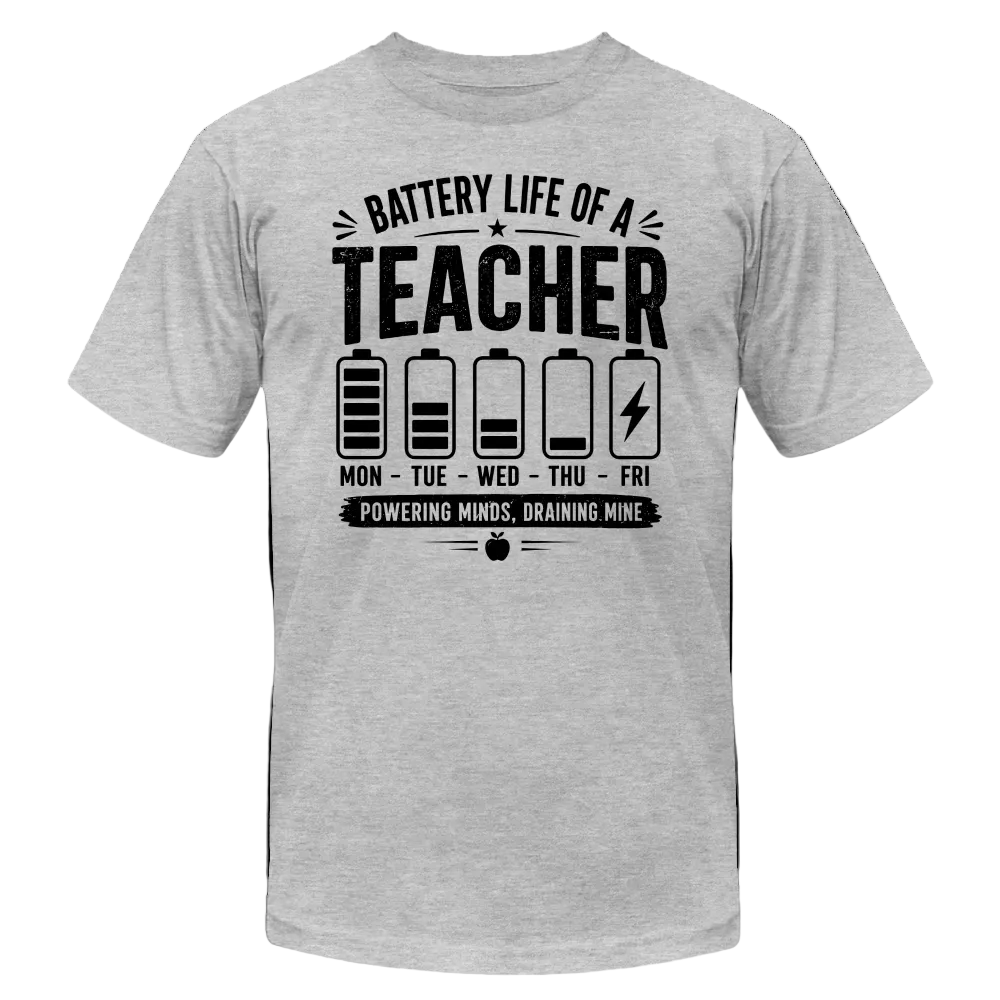 Battery Life of a Teacher T-Shirt | Funny Teacher Gift
