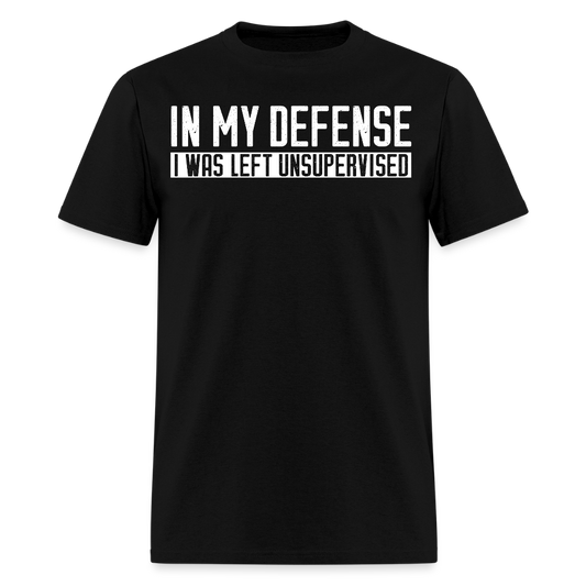 I Was Left Unsupervised Sarcastic Saying T-Shirt - black