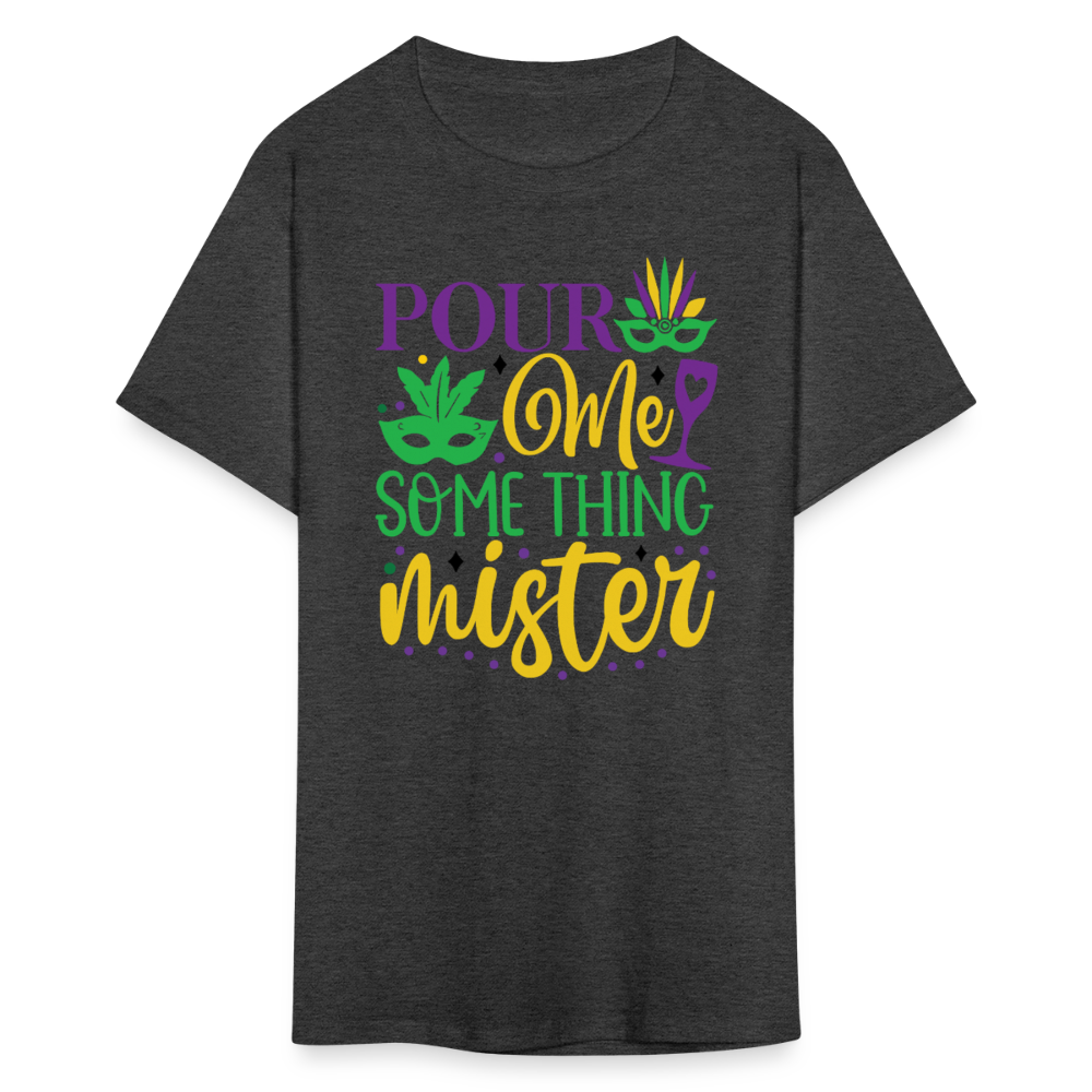 Funny Mardi Gras Party Outfits Pour Me Something Mister T-shirt - heather black