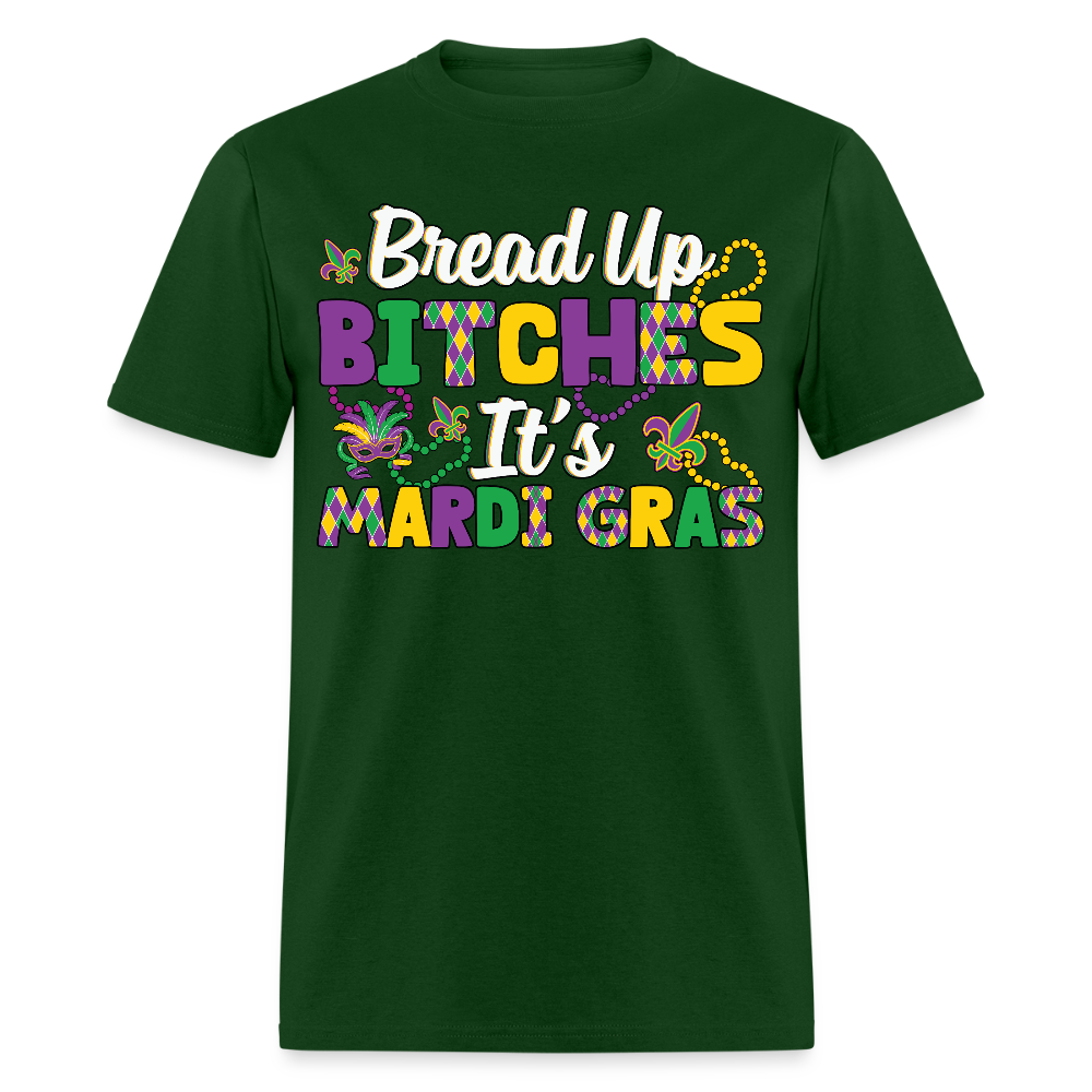 Funny Mardi Gras Tee For Women Bread Up Bitches It's Mardi Gras T-shirt - forest green