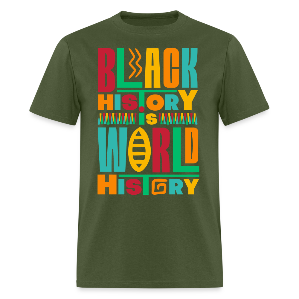 Black History Is World History Shirt Black Empowerment T-shirt - military green