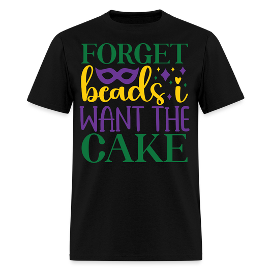 Colorful Mardi Gras Festival Tee Forget Beads I Want King Cake T-shirt - black
