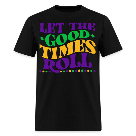 Let the Good Times Roll Mardi Gras Unisex T-shirt - black