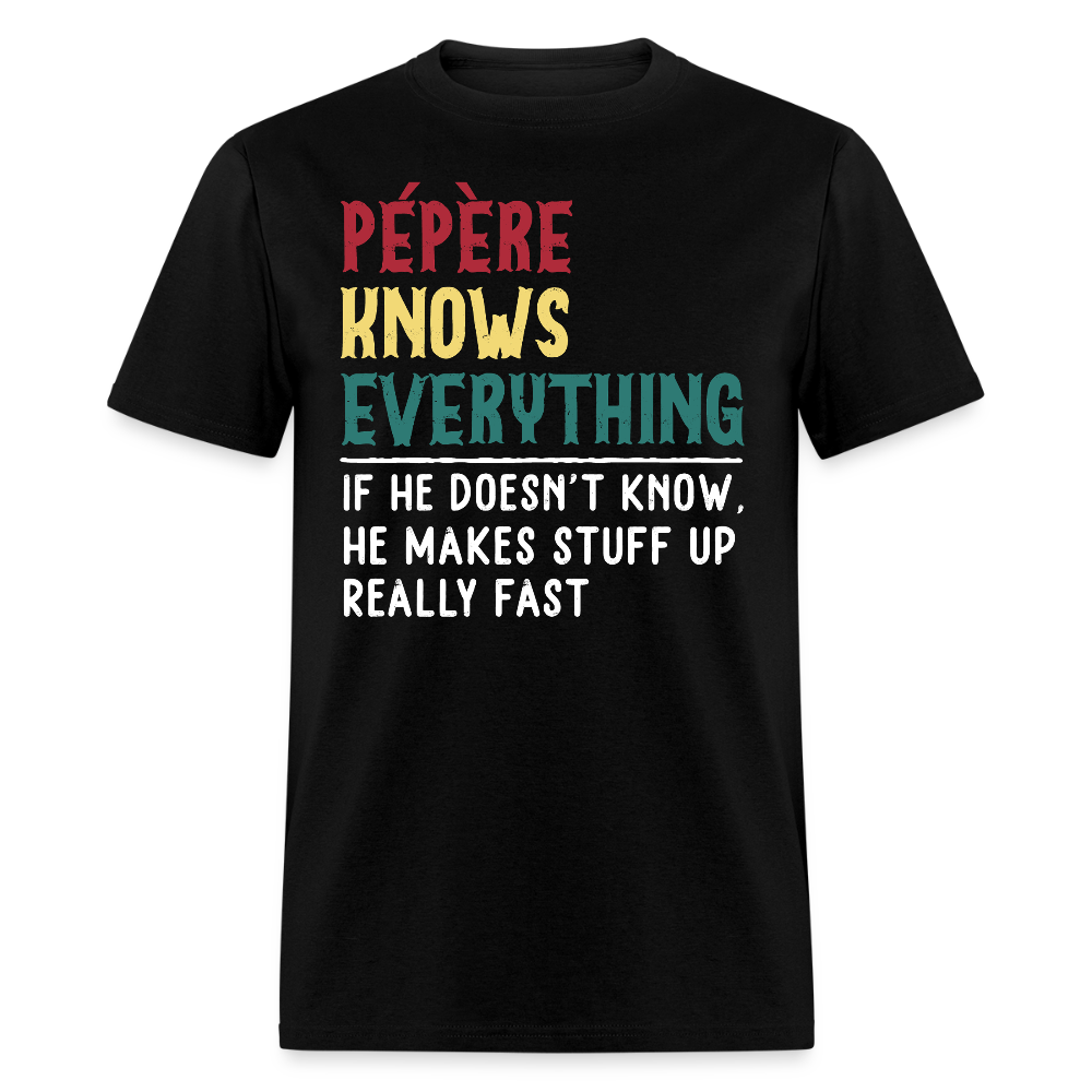 Funny Pépère Knows Everything Humorous Grandpa T-shirt - black