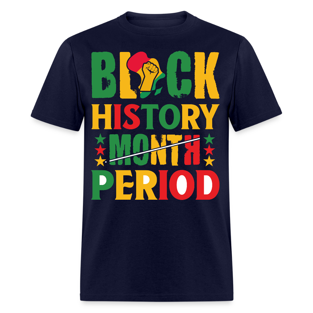 Pro-Black History Shirt Black History Period Unisex T-shirt - navy