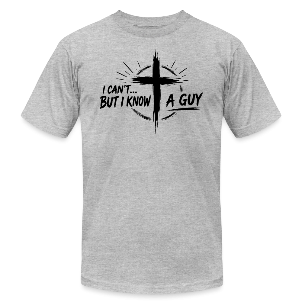 I Can't But I Know A Guy Jesus Cross Unisex T-Shirt | Christian Faith Gift