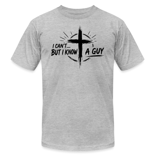 I Can't But I Know A Guy Jesus Cross Unisex T-Shirt | Christian Faith Gift