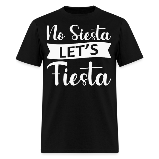 Funny Cinco de Mayo Party Shirt No Siesta Let’s Fiesta T-shirt - black