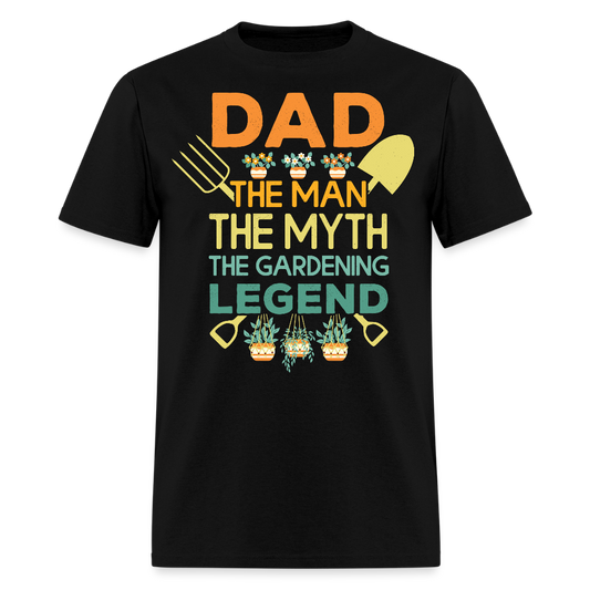 Dad The Man The Myth The Gardening Legend Funny Farming T-Shirt - black