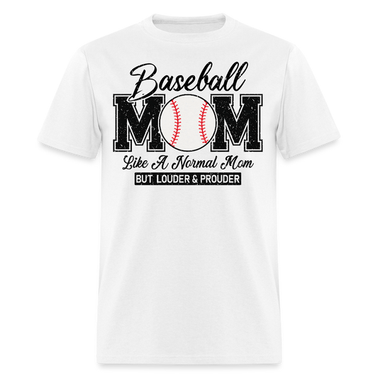 Loud And Proud Baseball Mom Gift T-shirt - white
