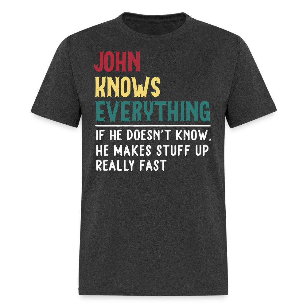 John Knows Everything Sarcastic John T-shirt - heather black
