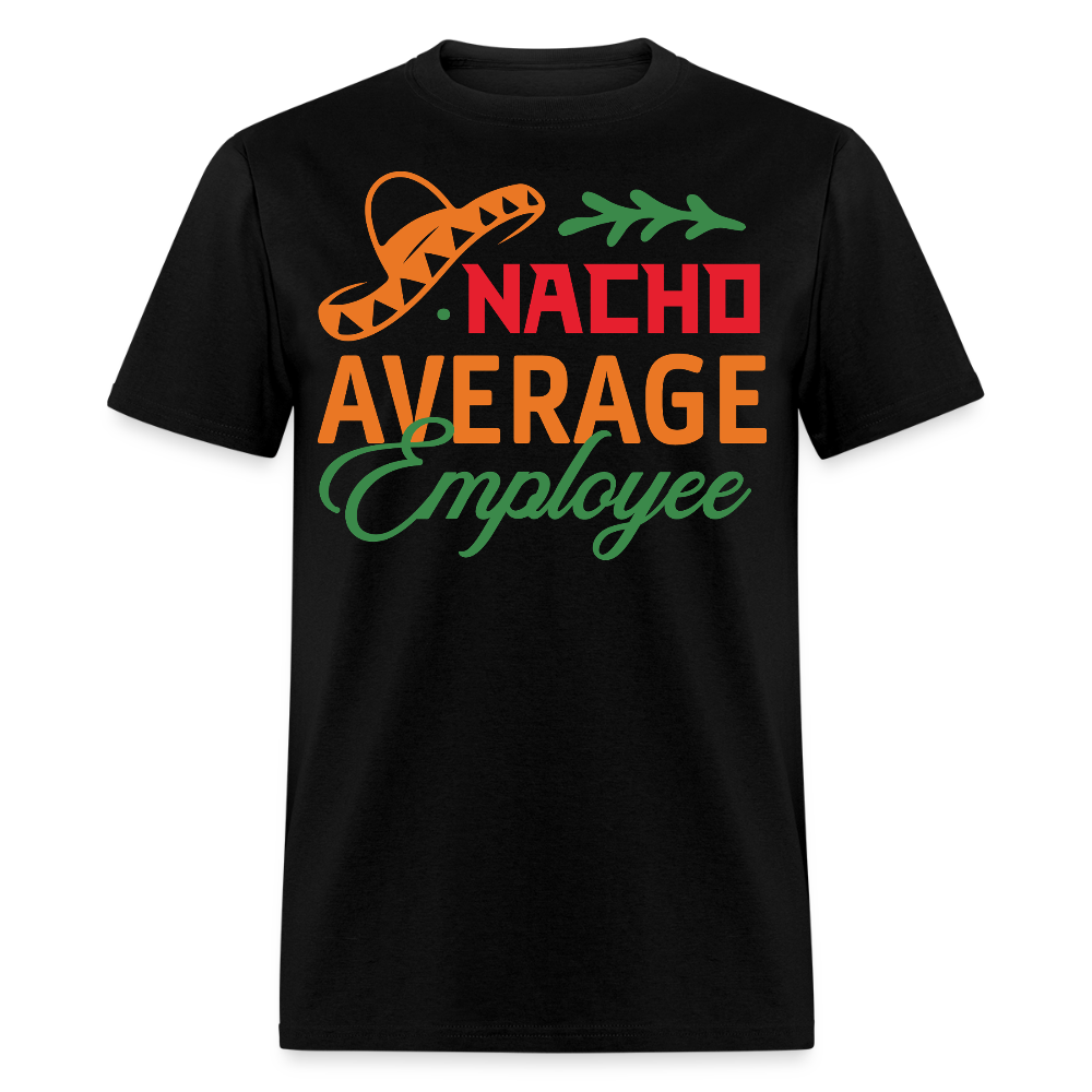 Nacho Average Employee Cinco de Mayo Work T-shirt - black