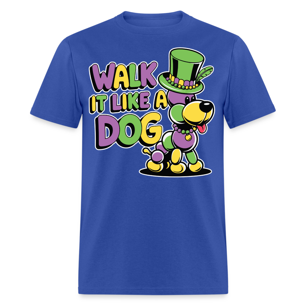 Walk It like A Gog Mardi Gras Shirt Beads and Dogs T-shirt - royal blue