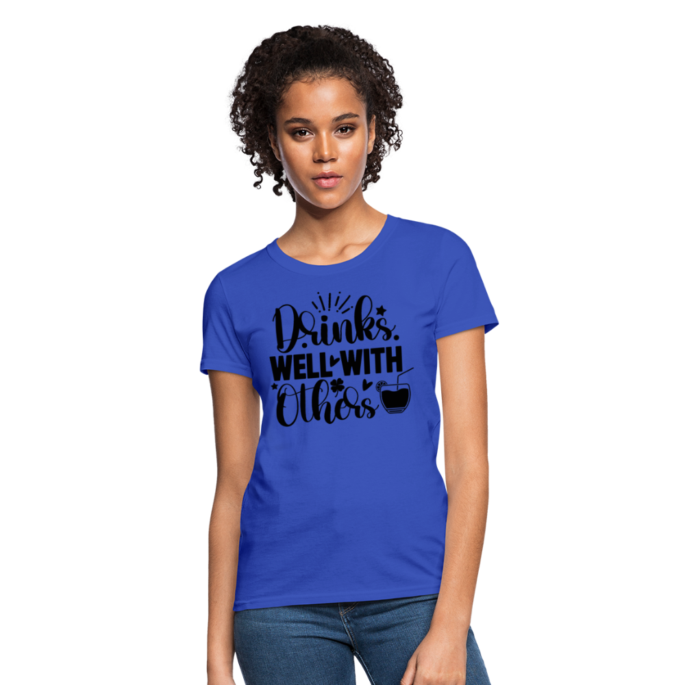 Drinks Well with Others Women's T-Shirt – Fun Social Tee - royal blue