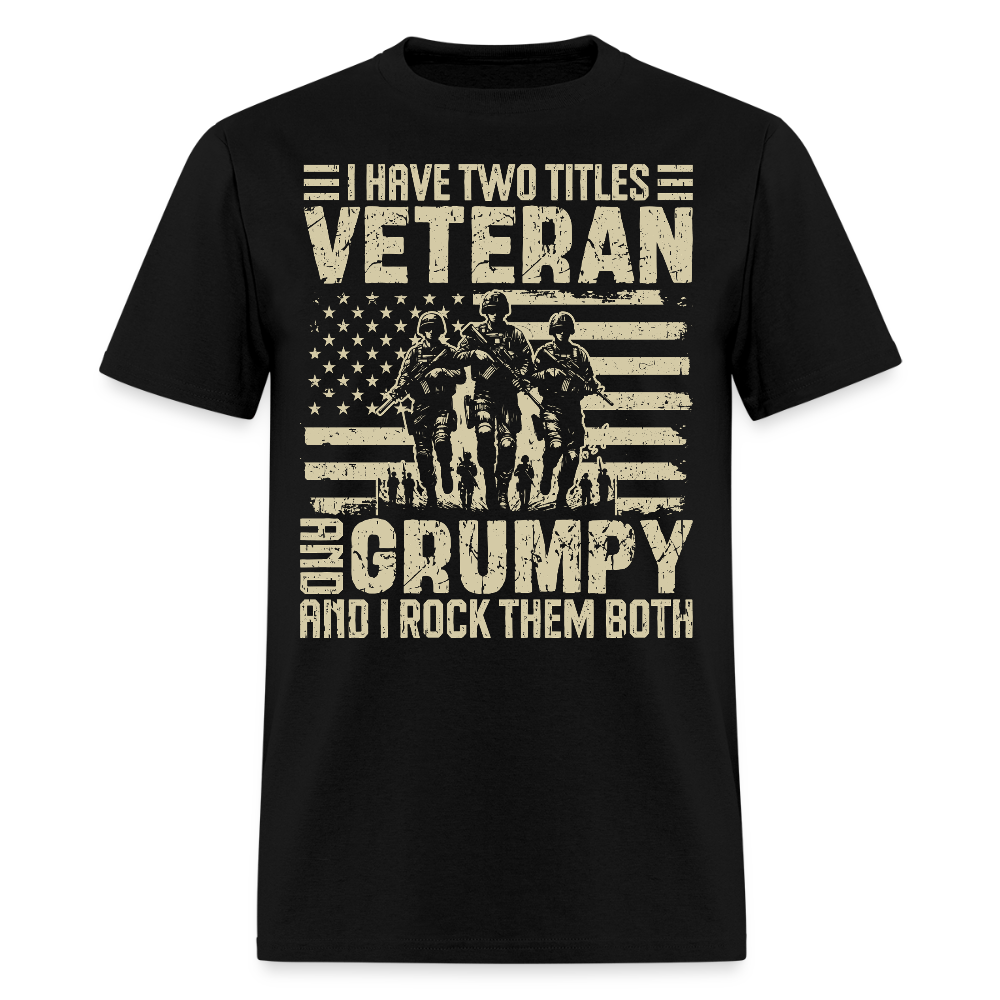 I Have Two Titles Veteran And Grumpy And I Rock Them Both T-shirt - black