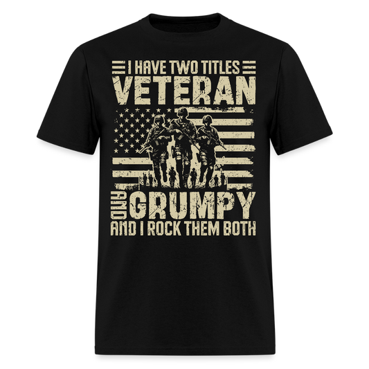 I Have Two Titles Veteran And Grumpy And I Rock Them Both T-shirt - black