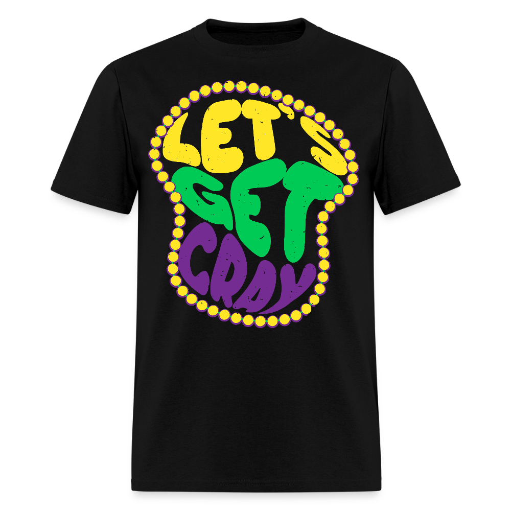 Funny Mardi Gras Shirt For Festivals Let’s Get Cray T-shirt - black
