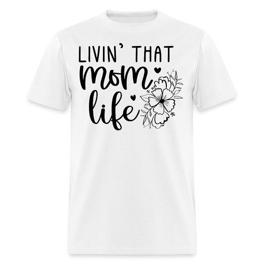 Livin' That Mom Life Mother’s Day T-shirt - white